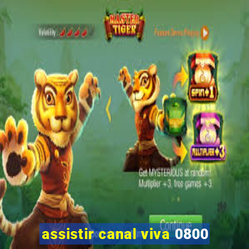 assistir canal viva 0800